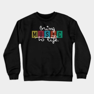 Bring Music To Life Crewneck Sweatshirt